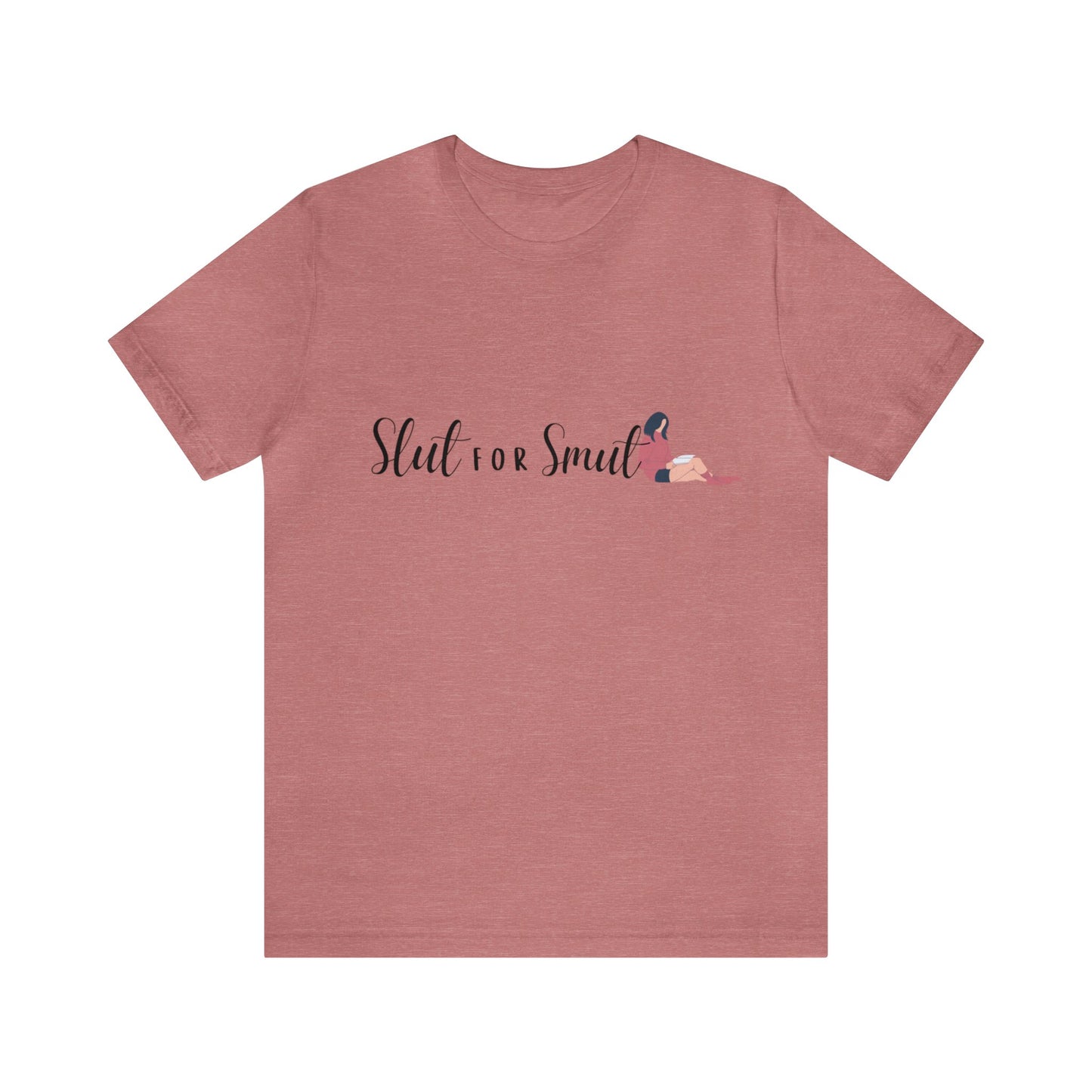 Slut for Smut T- Shirt