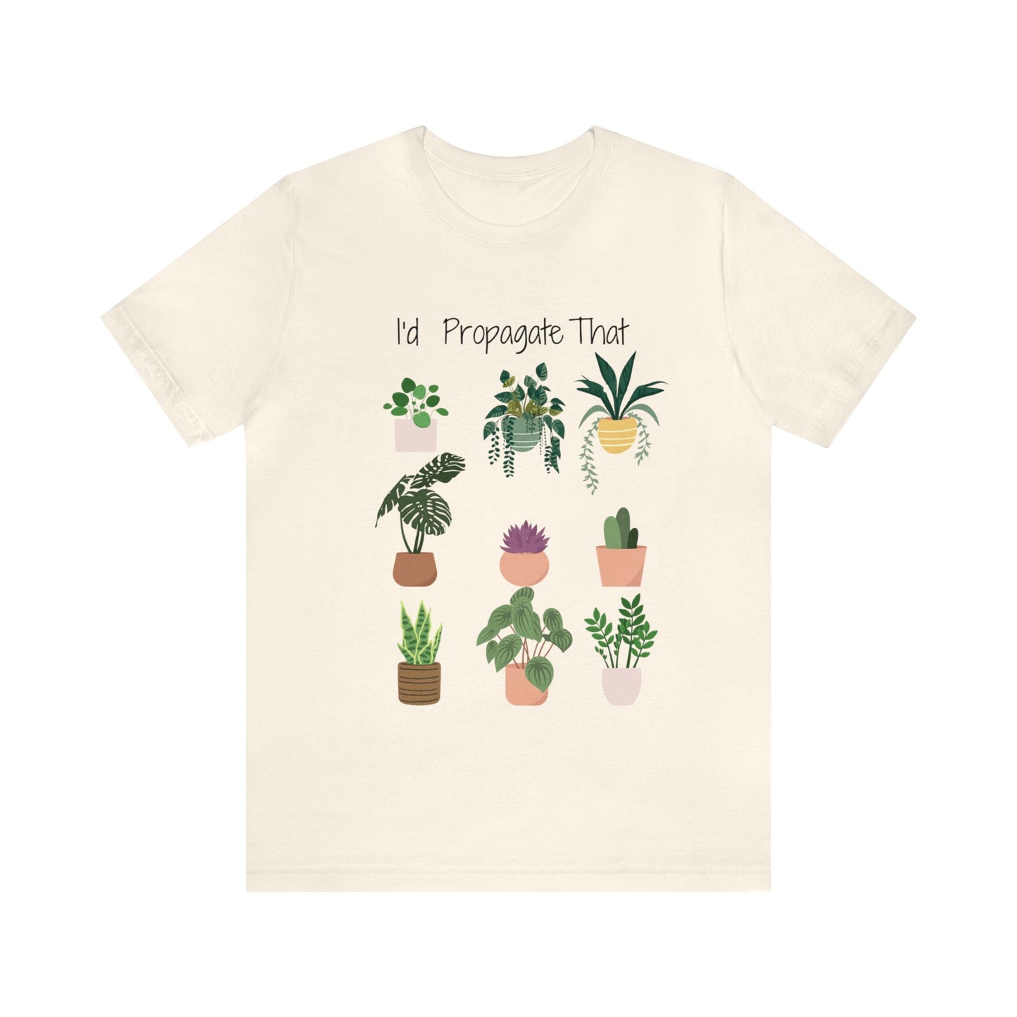 I'd Propagate That Unisex Jersey Short Sleeve Tee | Garden Tee | Plant T-Shirt | Plants | Propagate