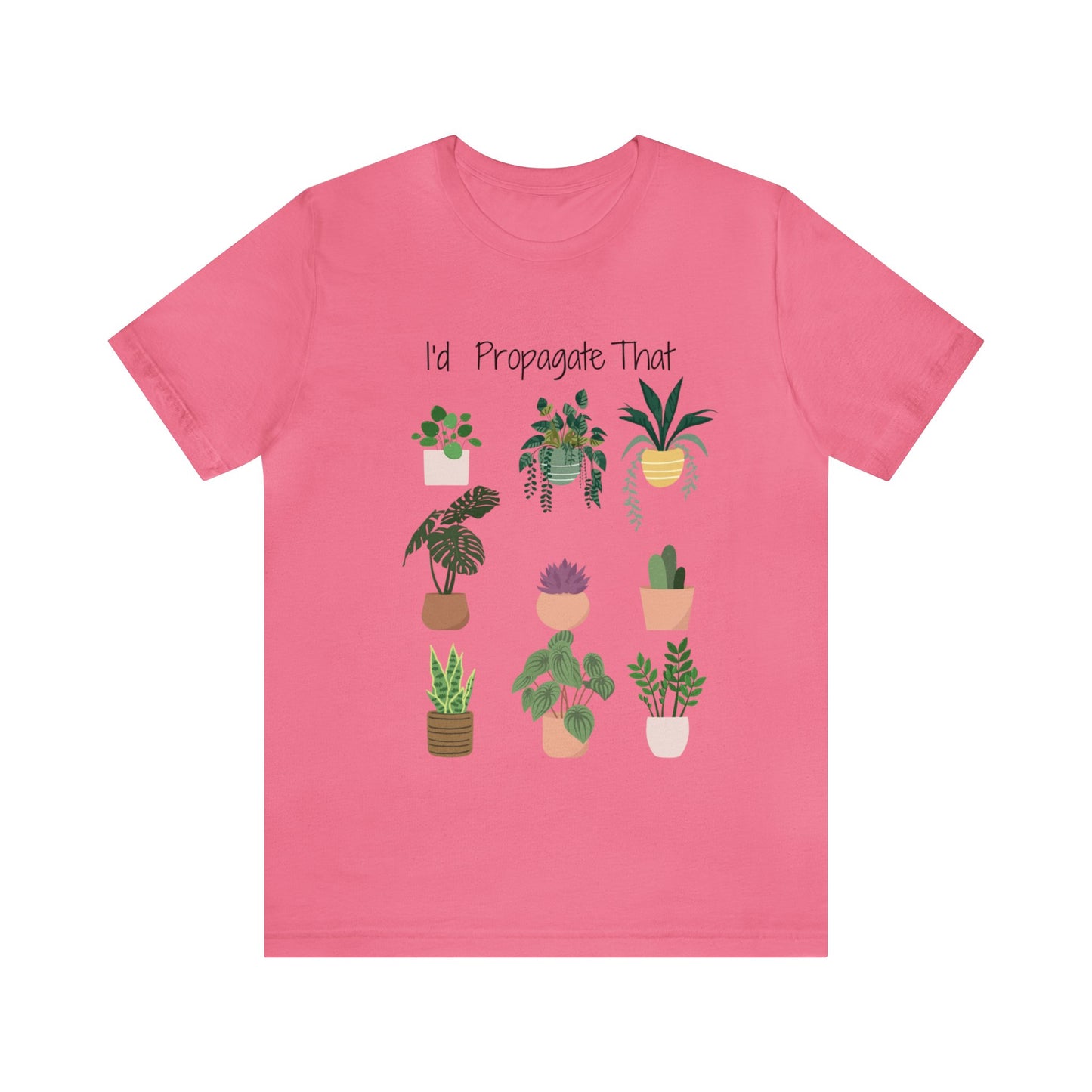 I'd Propagate That Unisex Jersey Short Sleeve Tee | Garden Tee | Plant T-Shirt | Plants | Propagate