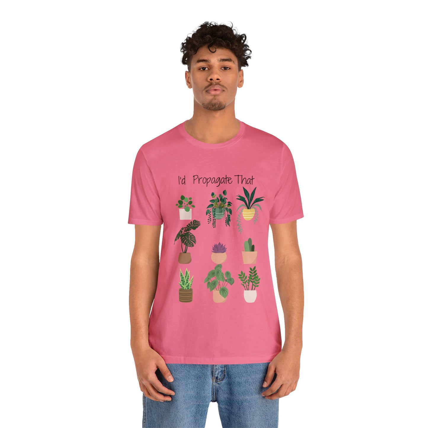 I'd Propagate That Unisex Jersey Short Sleeve Tee | Garden Tee | Plant T-Shirt | Plants | Propagate