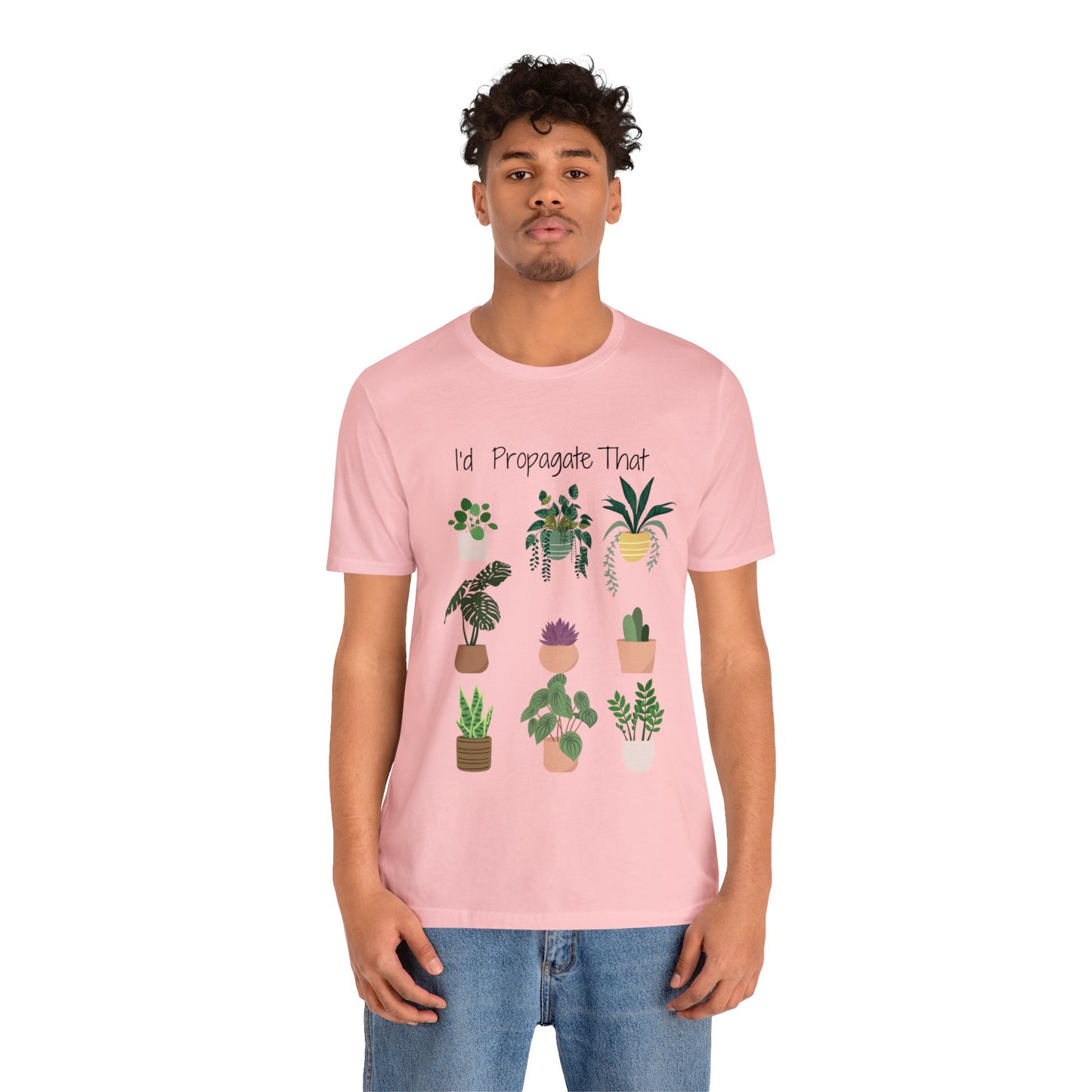 I'd Propagate That Unisex Jersey Short Sleeve Tee | Garden Tee | Plant T-Shirt | Plants | Propagate