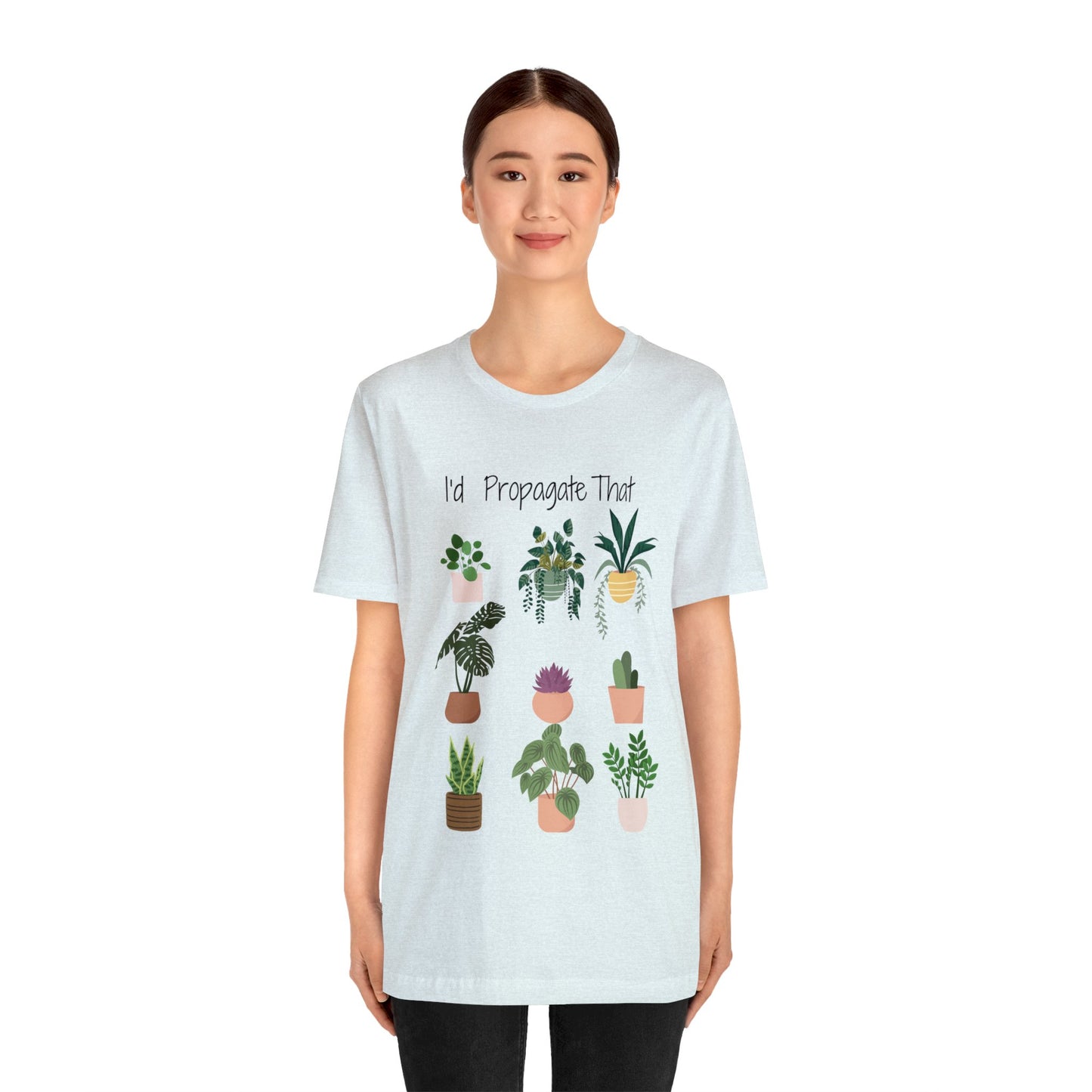 I'd Propagate That Unisex Jersey Short Sleeve Tee | Garden Tee | Plant T-Shirt | Plants | Propagate