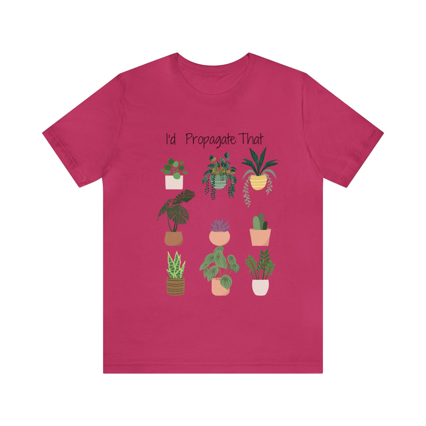 I'd Propagate That Unisex Jersey Short Sleeve Tee | Garden Tee | Plant T-Shirt | Plants | Propagate